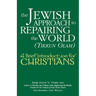The Jewish Approach to Repairing the World (Tikkun Olam): A Brief Introduction for Christians