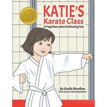 Katie's Karate Class: A Yoga Story about Embracing Fear