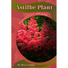 Astilbe Plant: Plant overview and guide