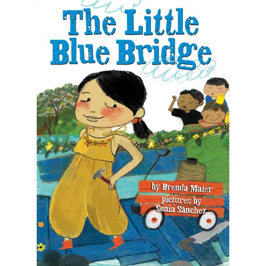 The Little Blue Bridge (Little Ruby's Big Ideas)