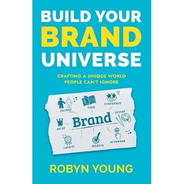 Build Your Brand Universe: Crafting a Unique World People Can't Ignore