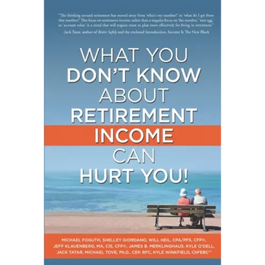 What You Don't Know About Retirement Income Can Hurt You!