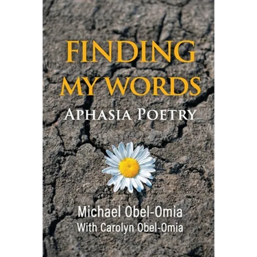 Finding My Words: Aphasia Poetry