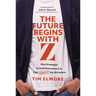 The Future Begins with Z: Nine Strategies to Lead Generation Z as They Disrupt the Workplace