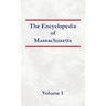Encyclopedia of Massachusetts - Volume 1