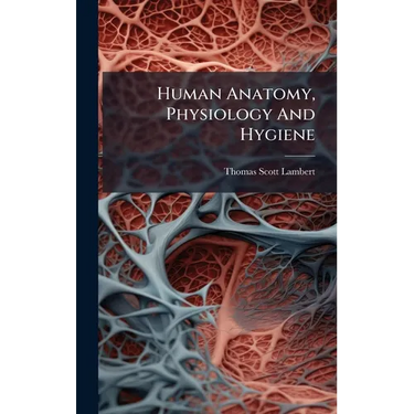 Human Anatomy, Physiology And Hygiene