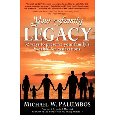 Your Family Legacy: 32 ways to preserve your family's 'wealth' for generations