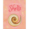 An Anthology of Shells: A Collection of Fascinating Shells from Around the World