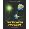 The Pioneer Program: The History and Legacy of NASA's Unmanned Space Missions to the Outer Solar System
