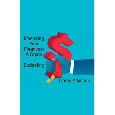 Mastering Your Finances: A Guide to Budgeting