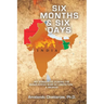 Six Months & Six Days: My Struggles During the Bangladesh War of Liberation - a Memoir