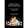 Parenting guides to manage childhood grief: keys to helping children overcome grief