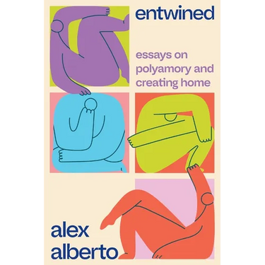 Entwined: Essays on Polyamory and Creating Home