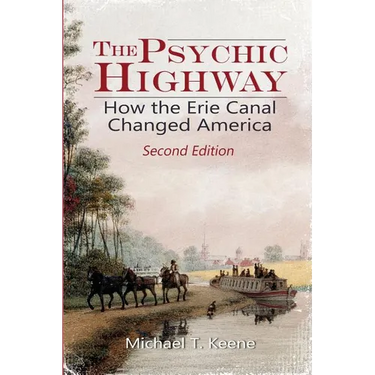 The Psychic Highway: How the Erie Canal Changed America