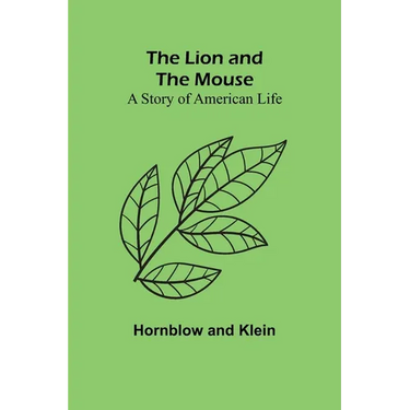 The Lion and the Mouse: A Story of American Life