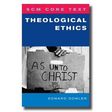 SCM Core Text: Theological Ethics
