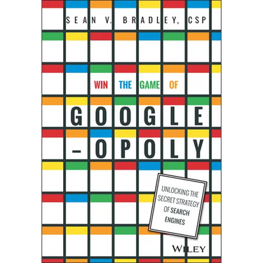 Win the Game of Googleopoly: Unlocking the Secret Strategy of Search Engines
