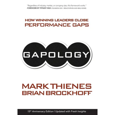 Gapology: How Winning Leaders Close Performance Gaps, 15th Anniversary Edition