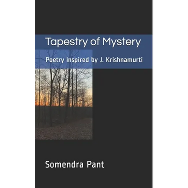 Tapestry of Mystery: Poetry Inspired by J. Krishnamurti