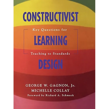 Constructivist Learning Design: Key Questions for Teaching to Standards
