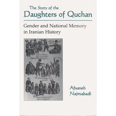 Story of Daughters of Quchan: Gender and National Memory in Iranian History