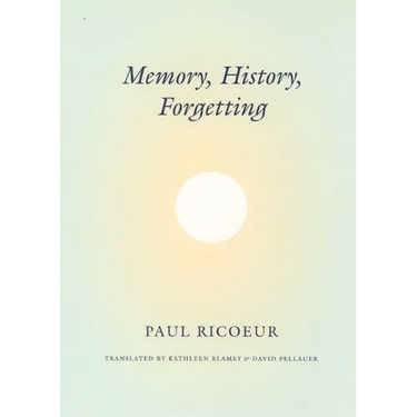 Memory, History, Forgetting