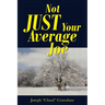 Not JUST Your Average Joe