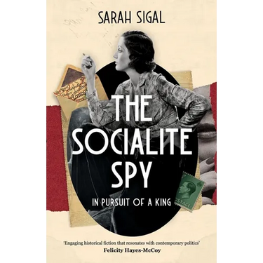 The Socialite Spy: IN PURSUIT OF A KING: an absolutely compelling historical novel set in pre-war London