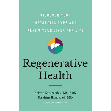 Regenerative Health: Discover Your Metabolic Type and Renew Your Liver for Life