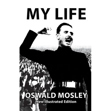 My Life - Oswald Mosley