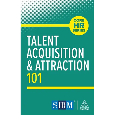 Talent Acquisition and Attraction 101