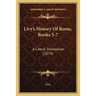 Livy's History Of Rome, Books 5-7: A Literal Translation (1879)