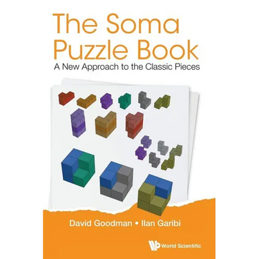 The Soma Puzzle Book: A New Approach to the Classic Pieces