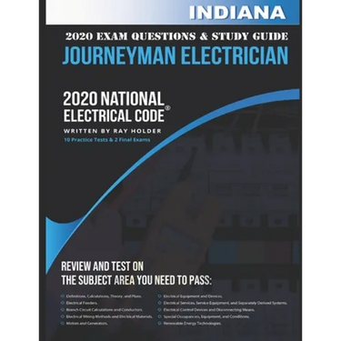 Indiana 2020 Journeyman Electrician Exam Study Guide and Questions: 400+ Questions for study on the National Electrical Code