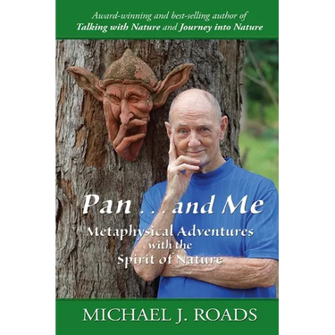 Pan ... and Me: Metaphysical Adventures with the Spirit of Nature