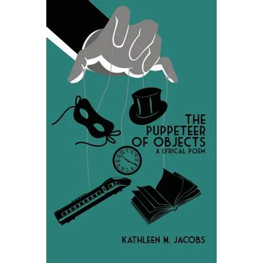 The Puppeteer of Objects: A Lyrical Poem