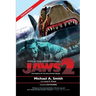 Jaws 2: The Making of the Hollywood Sequel: Updated and Expanded Edition