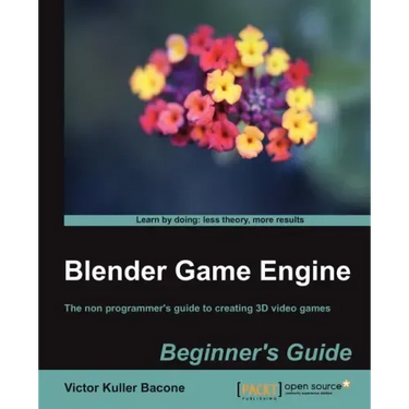 Blender Game Engine: Beginner's Guide