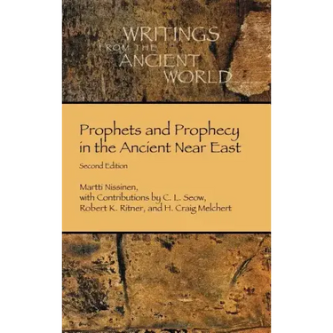 Prophets and Prophecy in the Ancient Near East