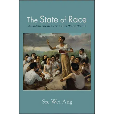 The State of Race: Asian/American Fiction after World War II