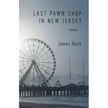 Last Pawn Shop in New Jersey: Poems