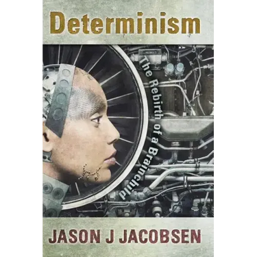 Determinism: The Rebirth of a Brainchild