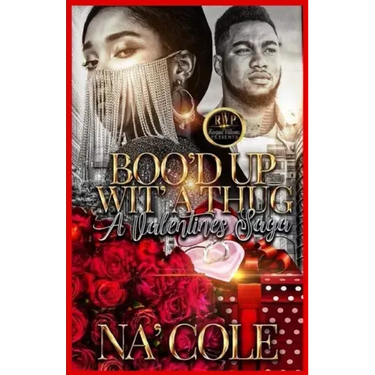 Boo'd Up Wit' a Thug, a Valentine's Saga