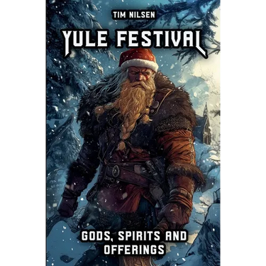 Yule Festival - Gods, Spirits and Offerings: The Spiritual Significance of the Nordic Winter Festival - Christmas of the Vikings