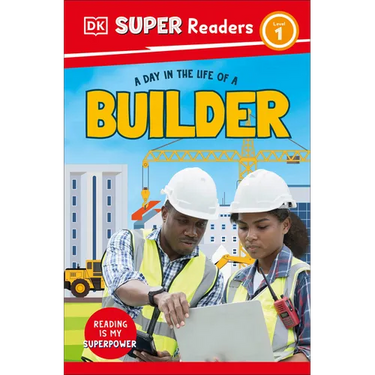 DK Super Readers Level 1 a Day in the Life of a Builder
