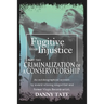 Fugitive From Injustice Part 2: Criminalization of a Conservatorship