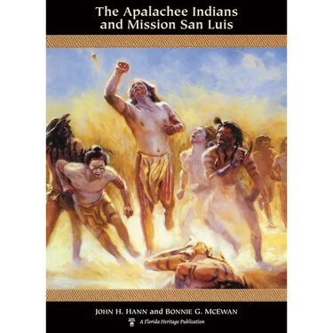 The Apalachee Indians and Mission San Luis