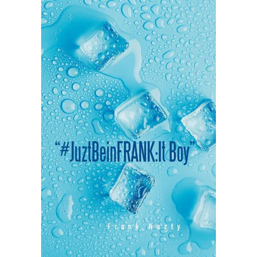 "#JuztBeinFRANK: It Boy"