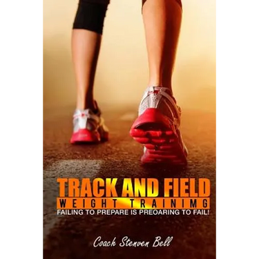 Track And Field Weight Training: Failing To Prepare Is Preparing To Fail