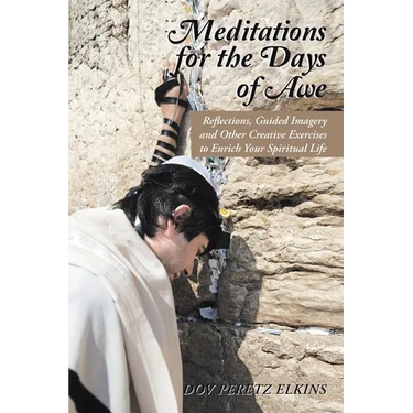 Meditations for the Days of Awe: Reflections, Guided Imagery and Other Creative Exercises to Enrich Your Spiritual Life